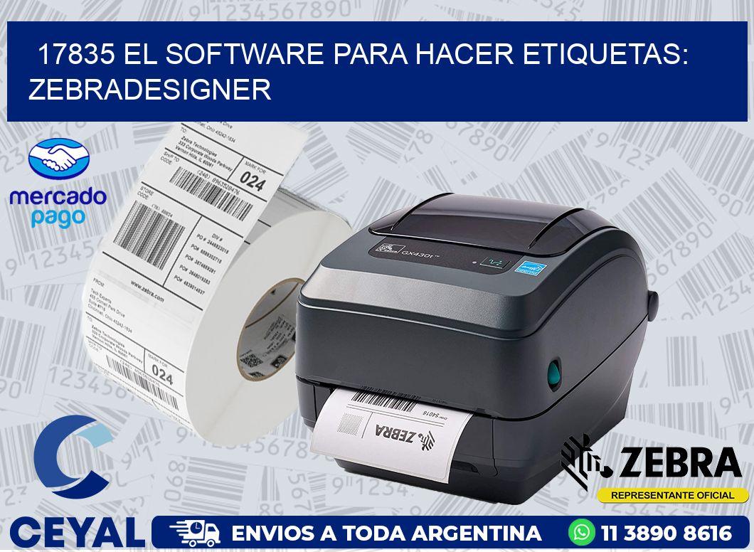 17835 EL SOFTWARE PARA HACER ETIQUETAS: ZEBRADESIGNER