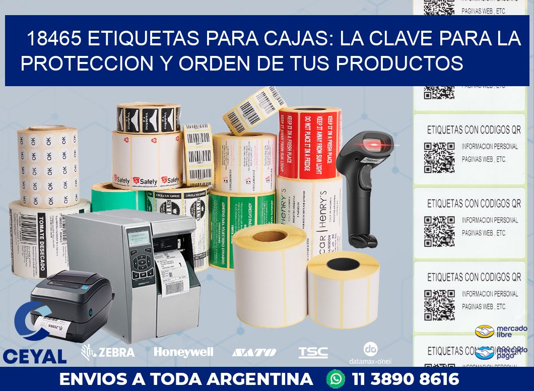 18465 ETIQUETAS PARA CAJAS: LA CLAVE PARA LA PROTECCION Y ORDEN DE TUS PRODUCTOS
