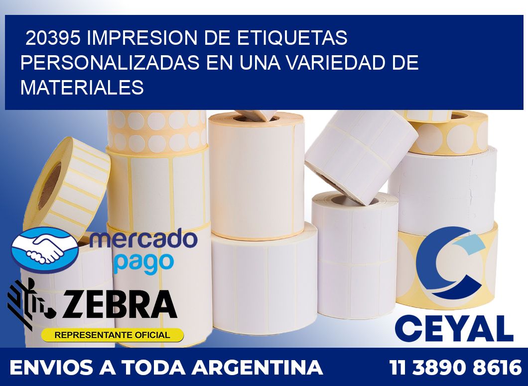 20395 IMPRESION DE ETIQUETAS PERSONALIZADAS EN UNA VARIEDAD DE MATERIALES