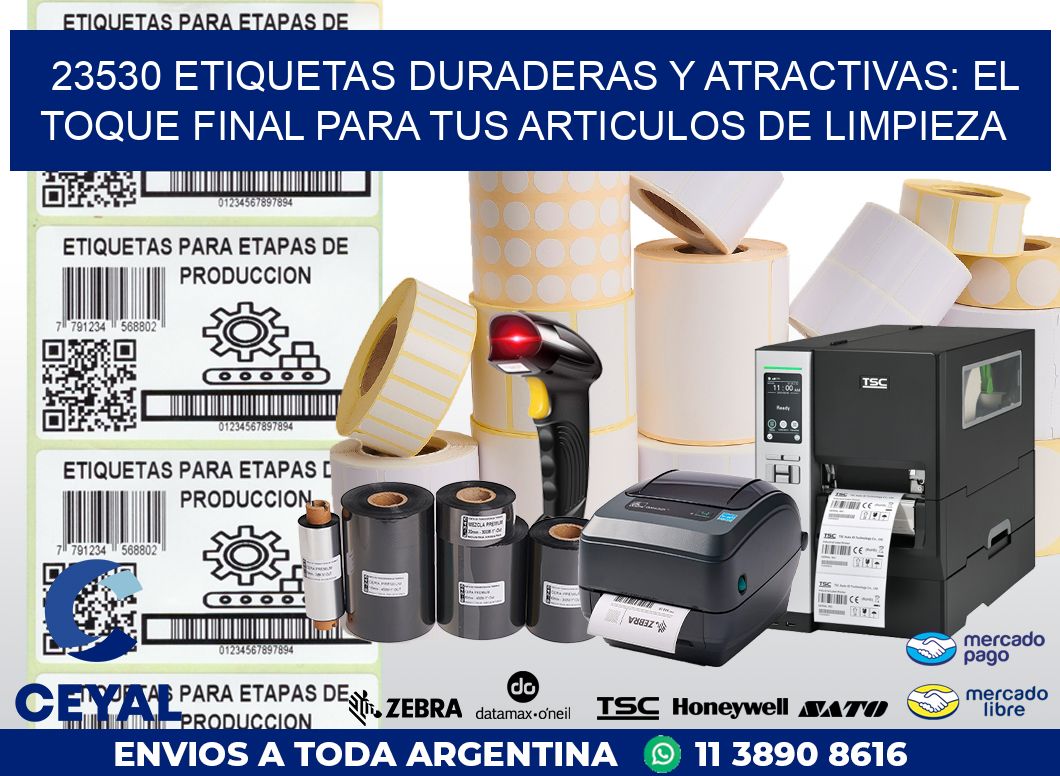 23530 ETIQUETAS DURADERAS Y ATRACTIVAS: EL TOQUE FINAL PARA TUS ARTICULOS DE LIMPIEZA