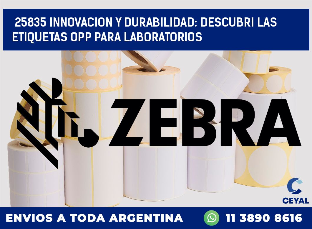 25835 INNOVACION Y DURABILIDAD: DESCUBRI LAS ETIQUETAS OPP PARA LABORATORIOS
