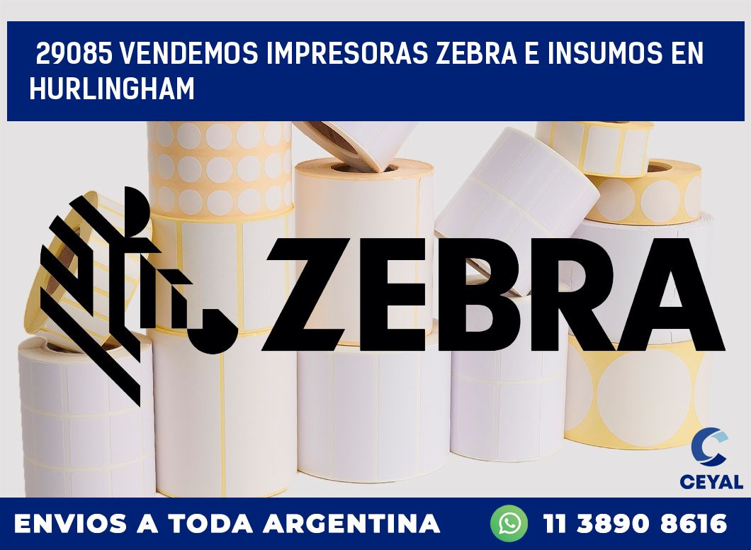 29085 VENDEMOS IMPRESORAS ZEBRA E INSUMOS EN HURLINGHAM