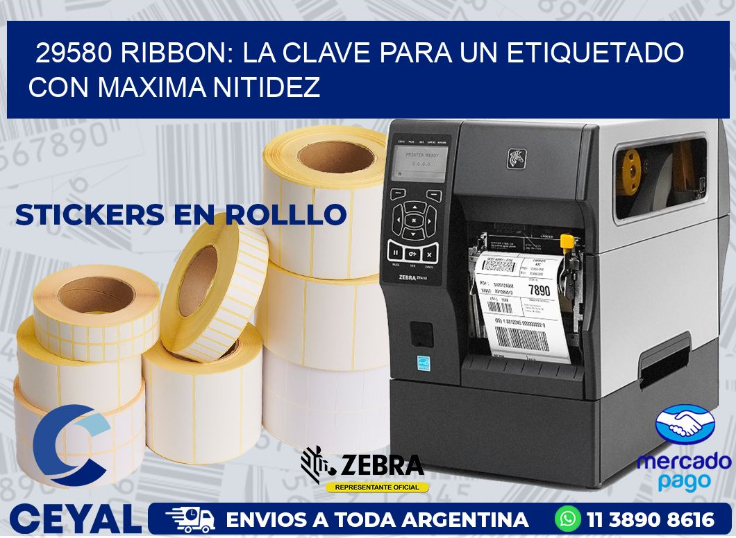29580 RIBBON: LA CLAVE PARA UN ETIQUETADO CON MAXIMA NITIDEZ