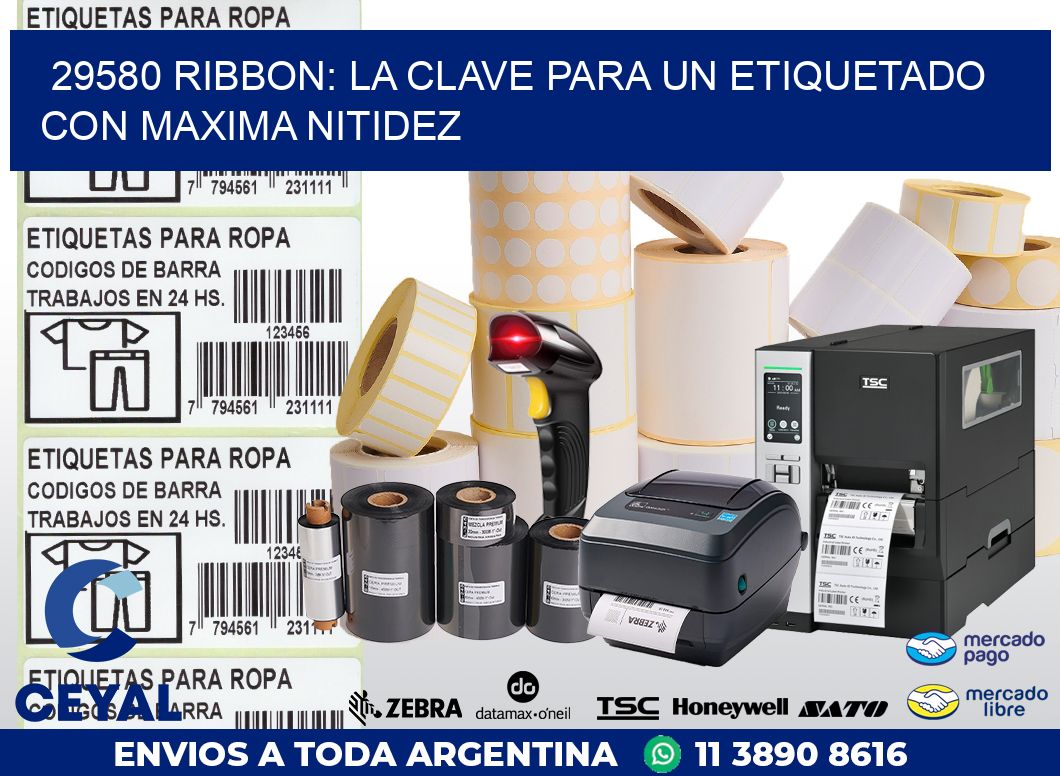 29580 RIBBON: LA CLAVE PARA UN ETIQUETADO CON MAXIMA NITIDEZ