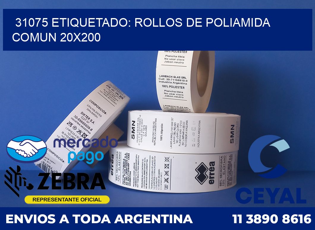 31075 ETIQUETADO: ROLLOS DE POLIAMIDA COMUN 20X200