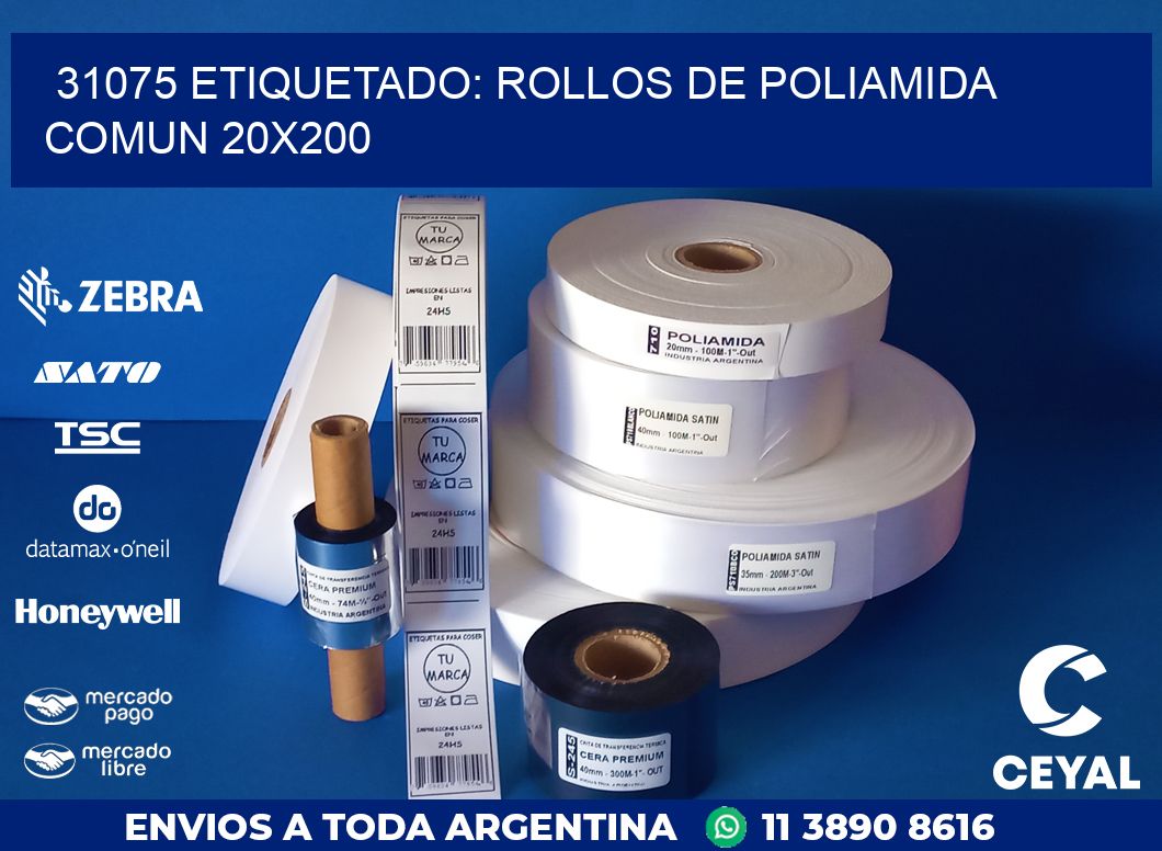 31075 ETIQUETADO: ROLLOS DE POLIAMIDA COMUN 20X200