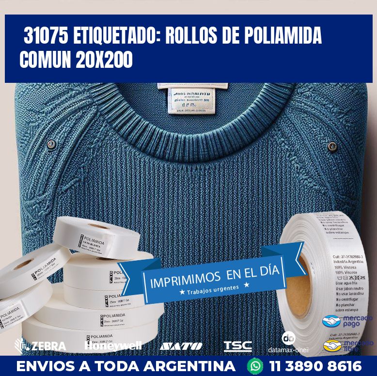 31075 ETIQUETADO: ROLLOS DE POLIAMIDA COMUN 20X200