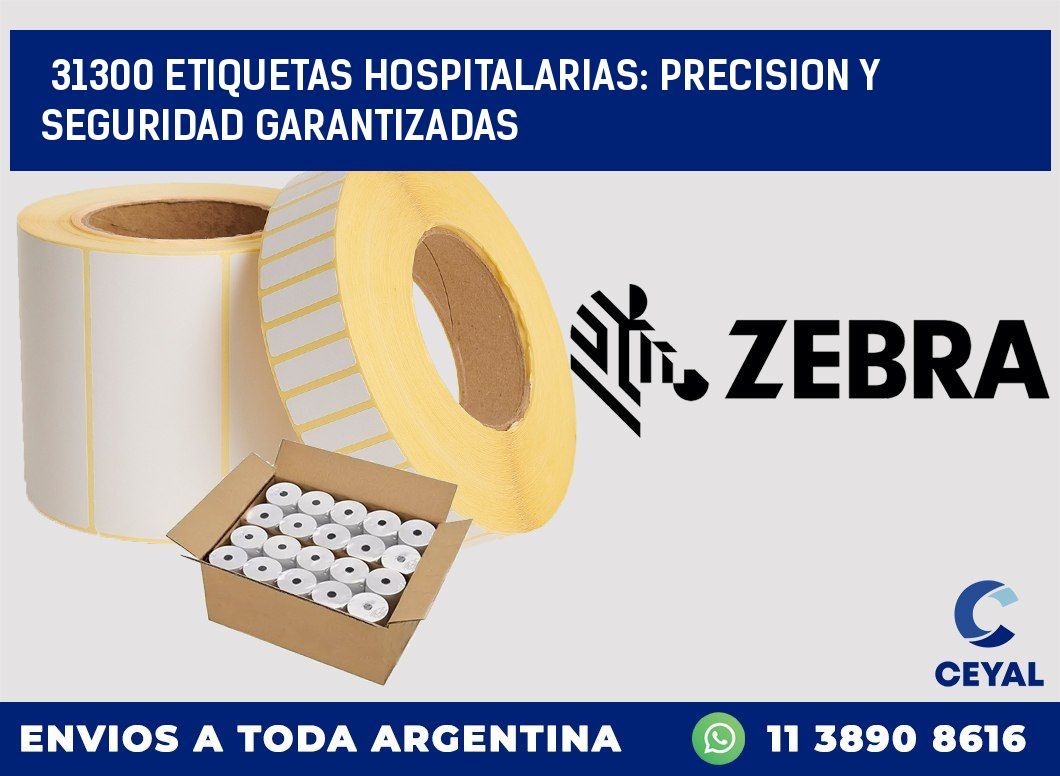 31300 ETIQUETAS HOSPITALARIAS: PRECISION Y SEGURIDAD GARANTIZADAS