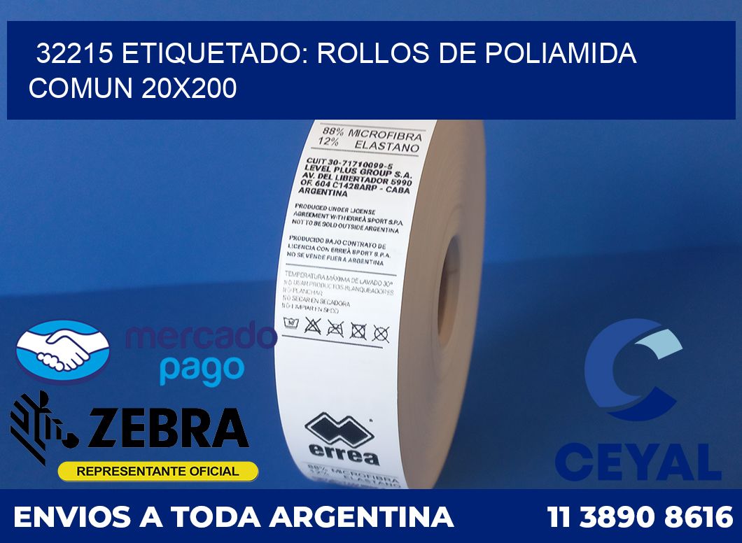 32215 ETIQUETADO: ROLLOS DE POLIAMIDA COMUN 20X200