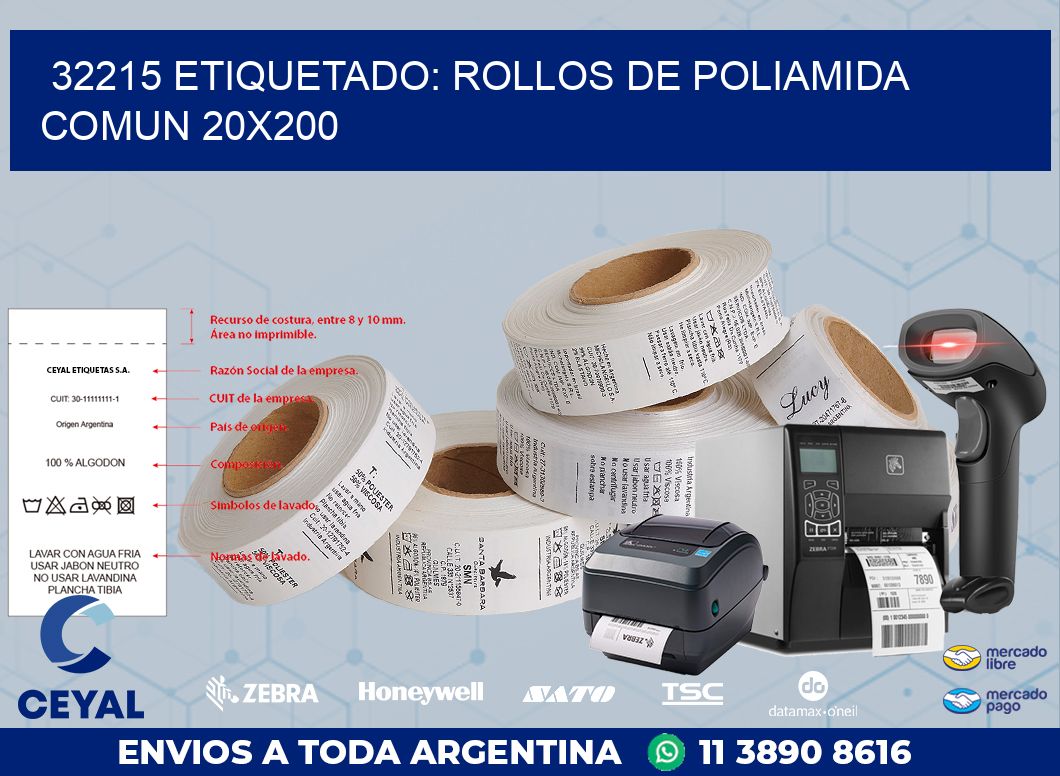 32215 ETIQUETADO: ROLLOS DE POLIAMIDA COMUN 20X200