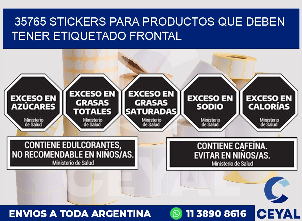 35765 STICKERS PARA PRODUCTOS QUE DEBEN TENER ETIQUETADO FRONTAL