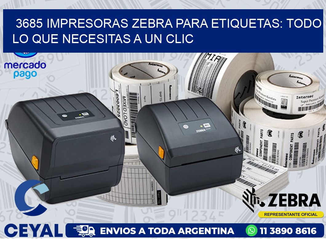 3685 IMPRESORAS ZEBRA PARA ETIQUETAS: TODO LO QUE NECESITAS A UN CLIC