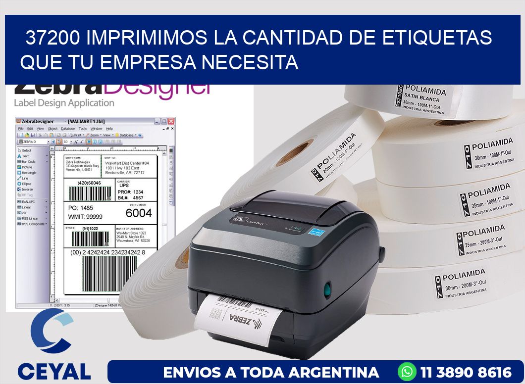 37200 IMPRIMIMOS LA CANTIDAD DE ETIQUETAS QUE TU EMPRESA NECESITA