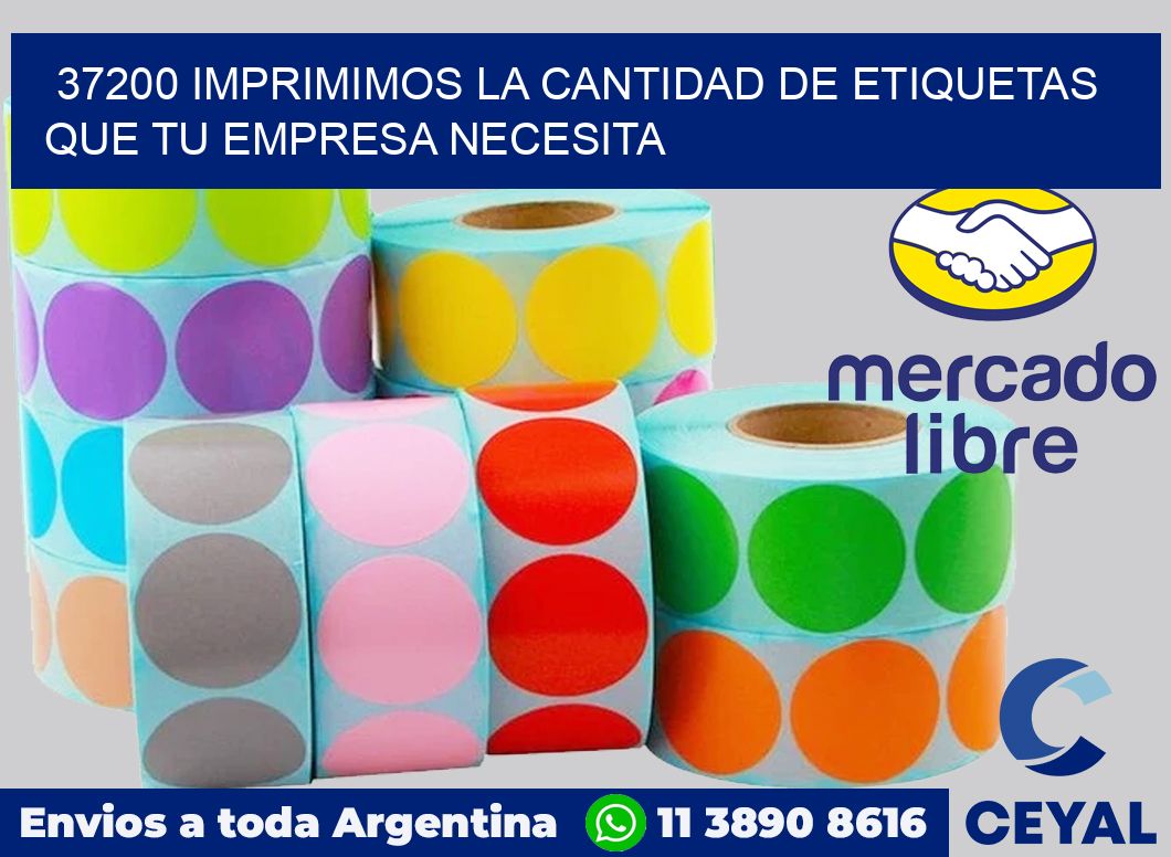 37200 IMPRIMIMOS LA CANTIDAD DE ETIQUETAS QUE TU EMPRESA NECESITA