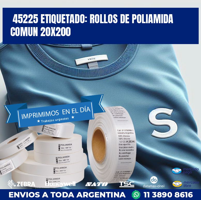 45225 ETIQUETADO: ROLLOS DE POLIAMIDA COMUN 20X200
