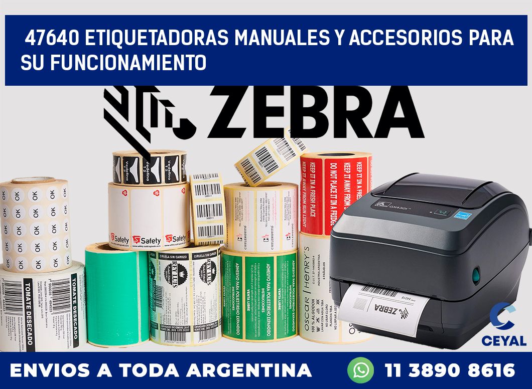 47640 ETIQUETADORAS MANUALES Y ACCESORIOS PARA SU FUNCIONAMIENTO