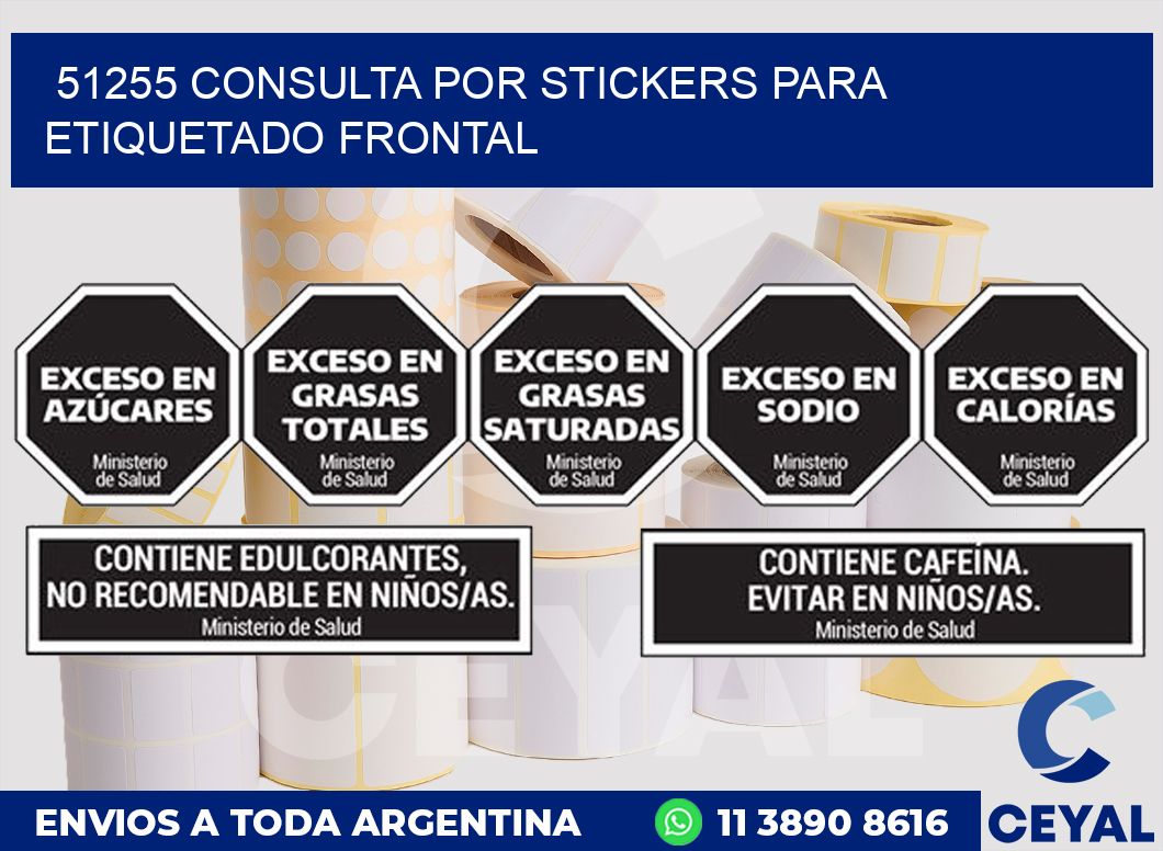 51255 CONSULTA POR STICKERS PARA ETIQUETADO FRONTAL