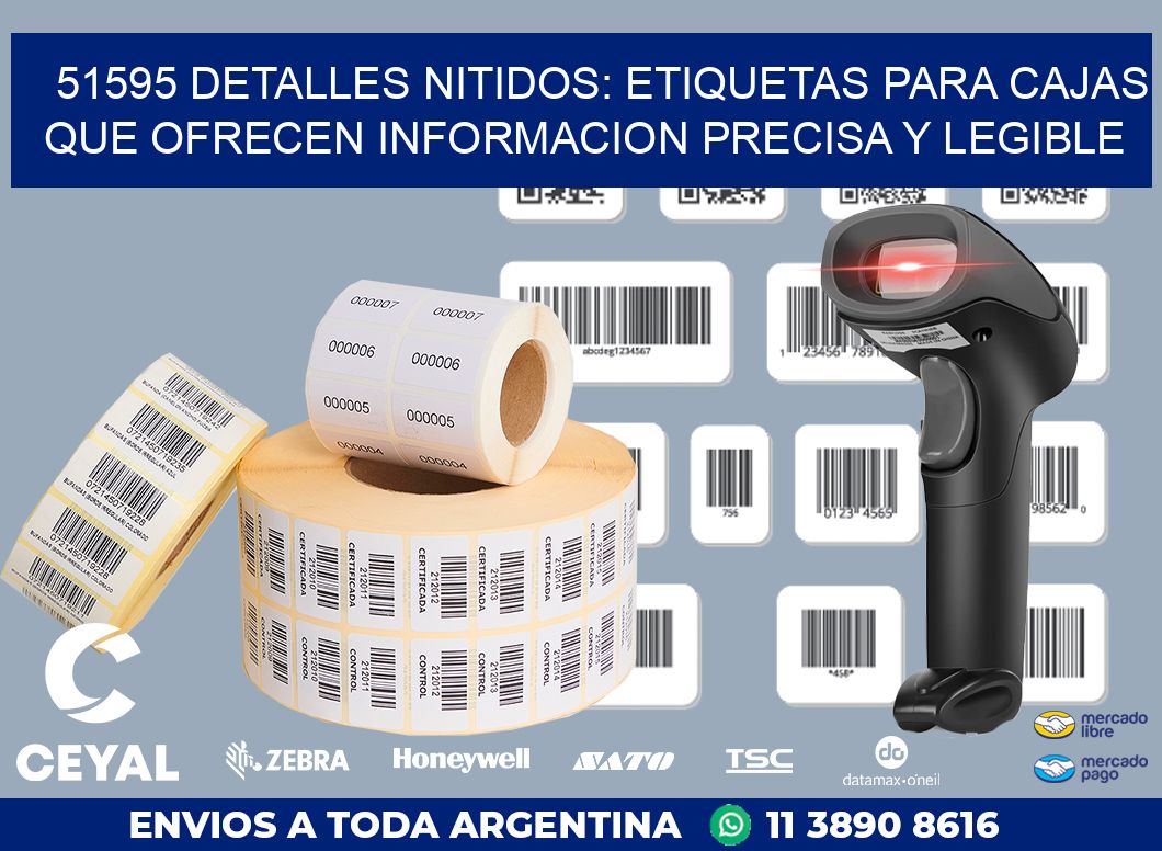 51595 DETALLES NITIDOS: ETIQUETAS PARA CAJAS QUE OFRECEN INFORMACION PRECISA Y LEGIBLE