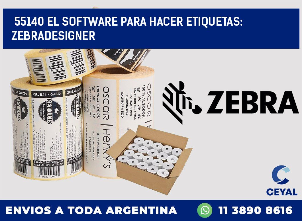 55140 EL SOFTWARE PARA HACER ETIQUETAS: ZEBRADESIGNER