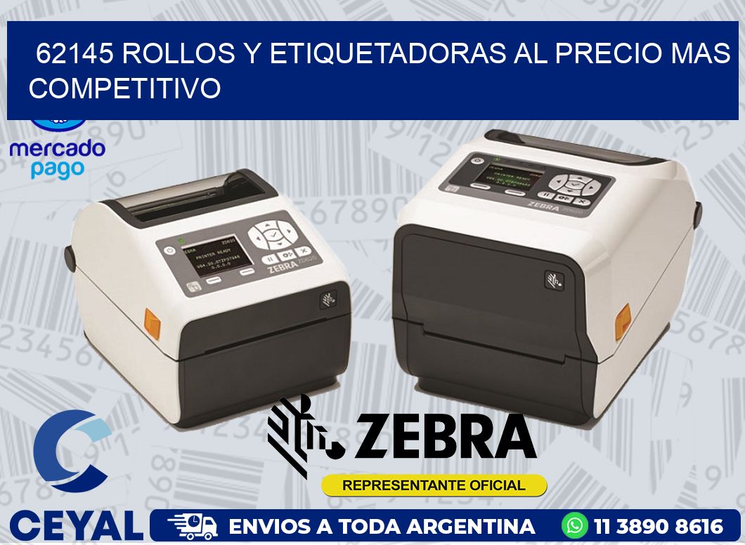 62145 ROLLOS Y ETIQUETADORAS AL PRECIO MAS COMPETITIVO