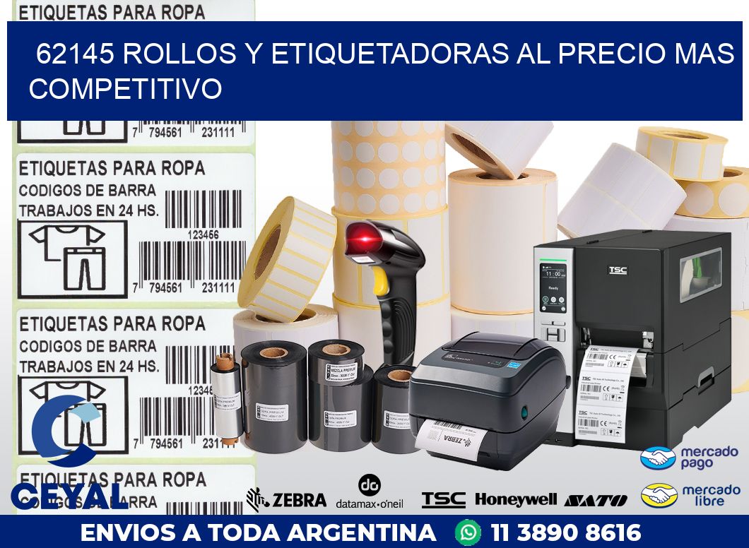 62145 ROLLOS Y ETIQUETADORAS AL PRECIO MAS COMPETITIVO