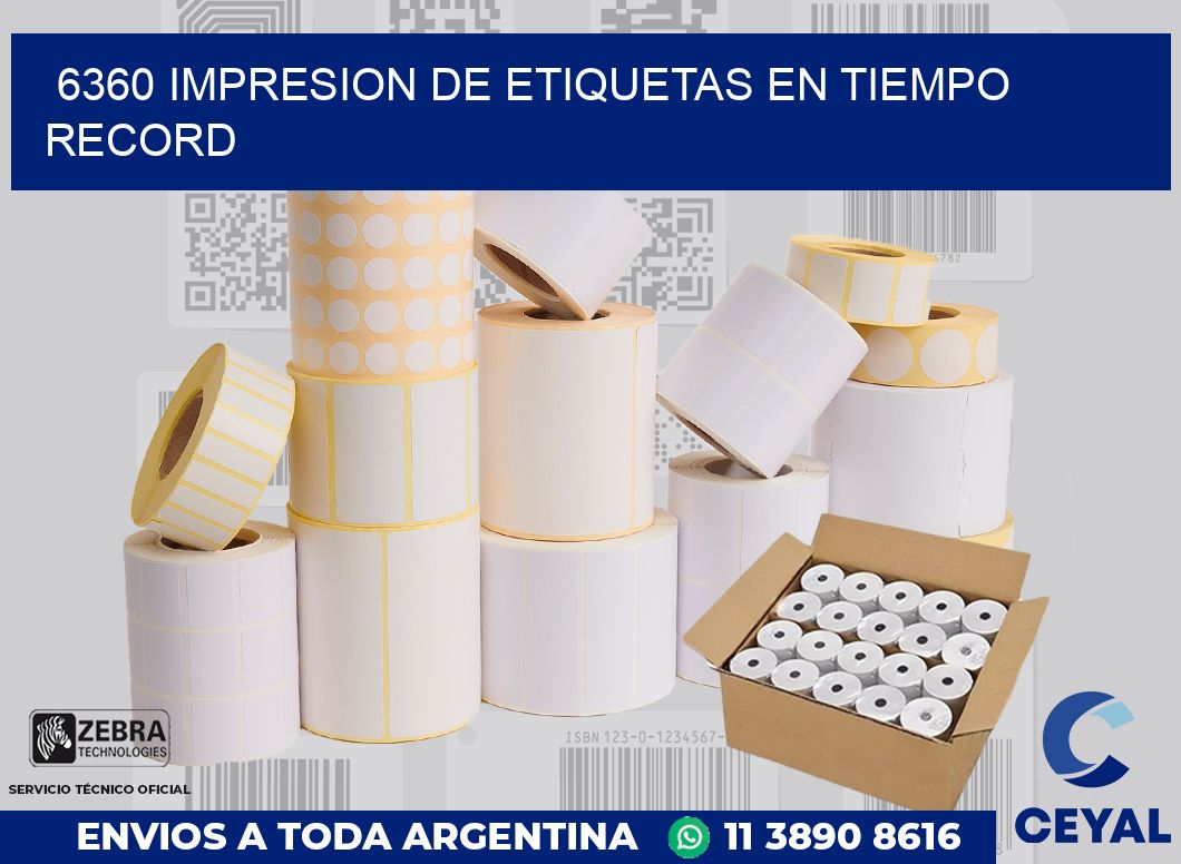6360 IMPRESION DE ETIQUETAS EN TIEMPO RECORD