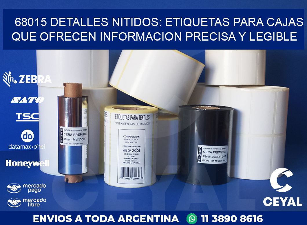 68015 DETALLES NITIDOS: ETIQUETAS PARA CAJAS QUE OFRECEN INFORMACION PRECISA Y LEGIBLE