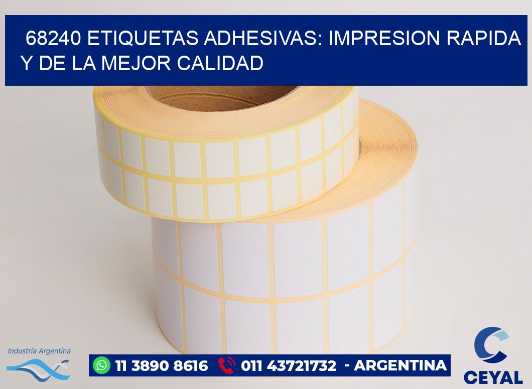 68240 ETIQUETAS ADHESIVAS: IMPRESION RAPIDA Y DE LA MEJOR CALIDAD