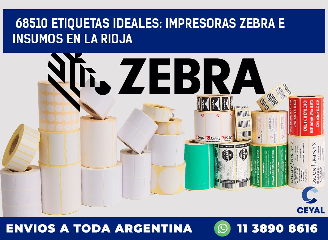 68510 ETIQUETAS IDEALES: IMPRESORAS ZEBRA E INSUMOS EN LA RIOJA
