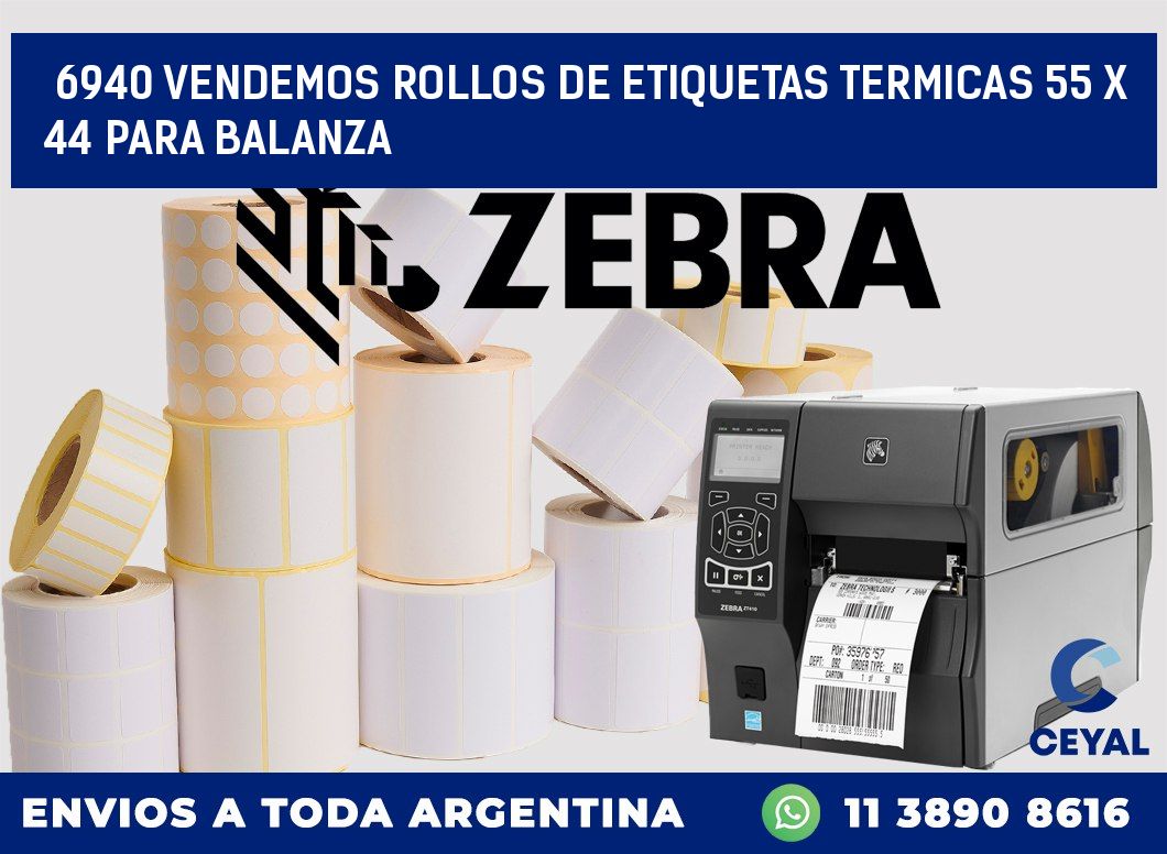 6940 VENDEMOS ROLLOS DE ETIQUETAS TERMICAS 55 X 44 PARA BALANZA