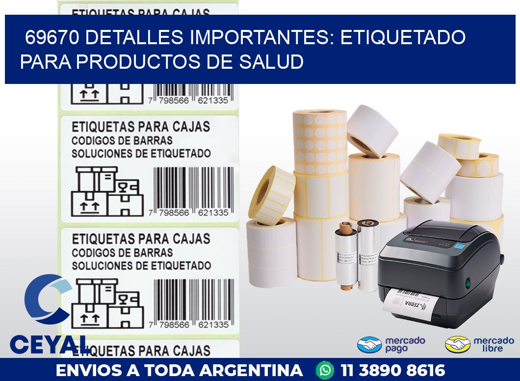 69670 DETALLES IMPORTANTES: ETIQUETADO PARA PRODUCTOS DE SALUD