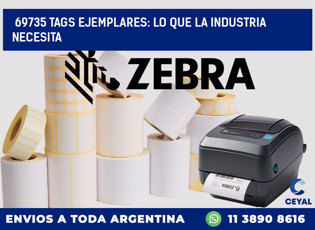 69735 TAGS EJEMPLARES: LO QUE LA INDUSTRIA NECESITA