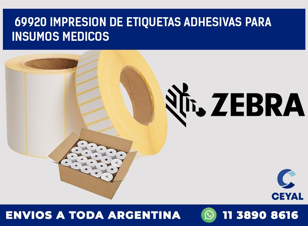 69920 IMPRESION DE ETIQUETAS ADHESIVAS PARA INSUMOS MEDICOS