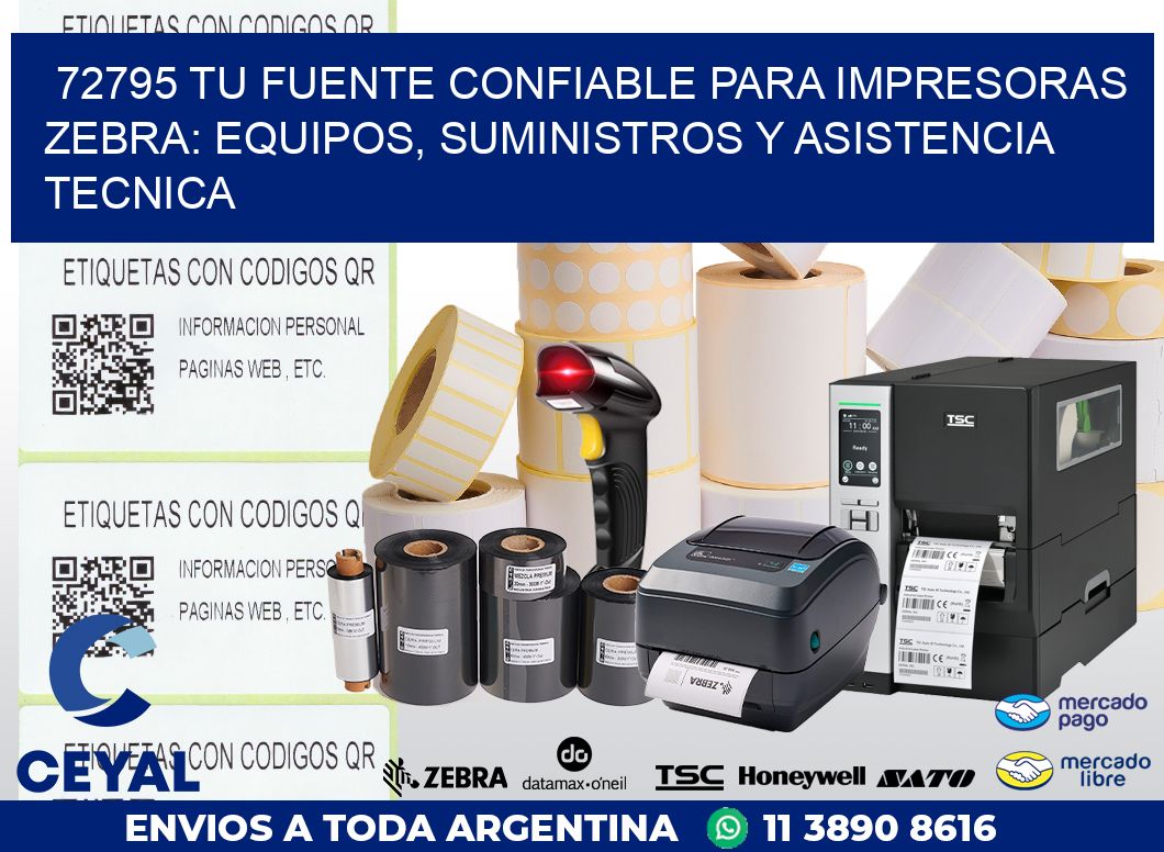 72795 TU FUENTE CONFIABLE PARA IMPRESORAS ZEBRA: EQUIPOS, SUMINISTROS Y ASISTENCIA TECNICA