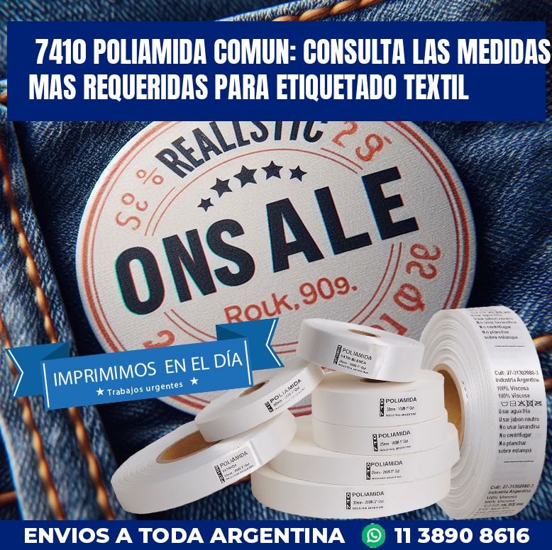 7410 POLIAMIDA COMUN: CONSULTA LAS MEDIDAS MAS REQUERIDAS PARA ETIQUETADO TEXTIL