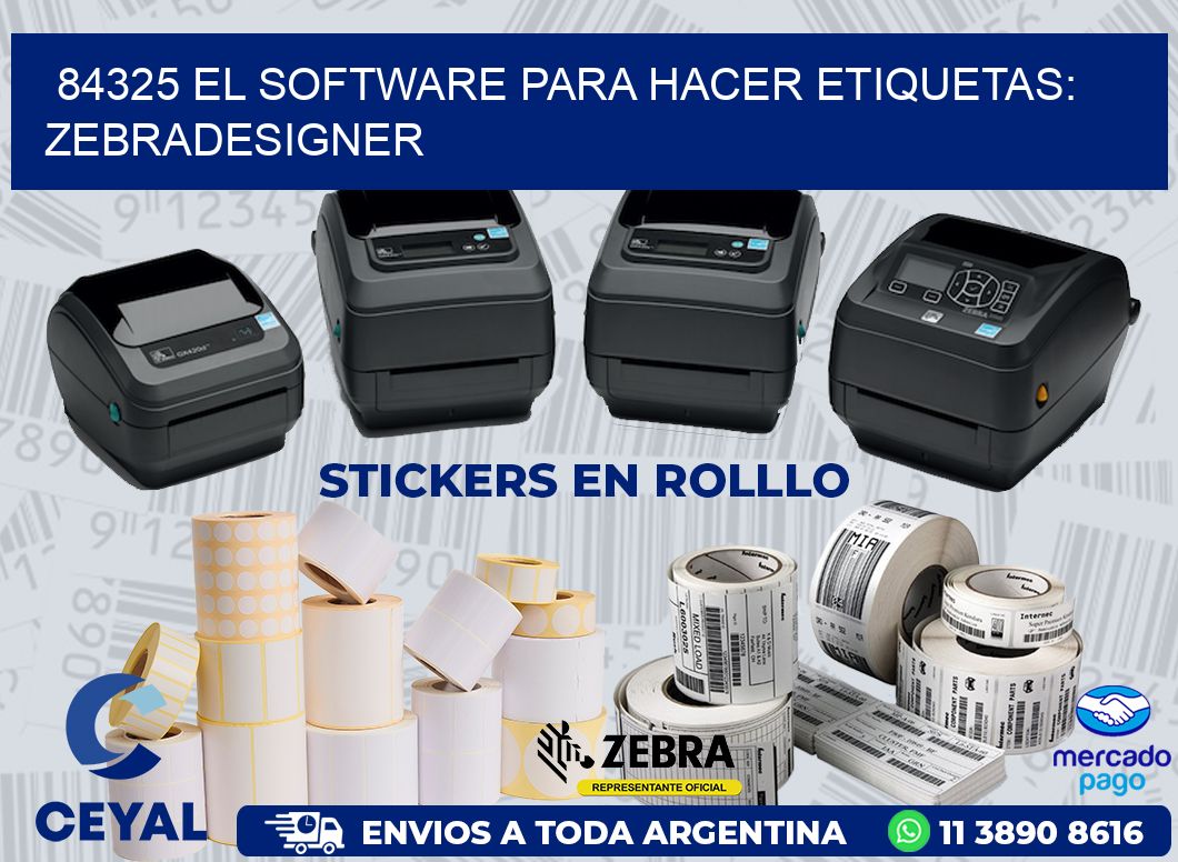 84325 EL SOFTWARE PARA HACER ETIQUETAS: ZEBRADESIGNER