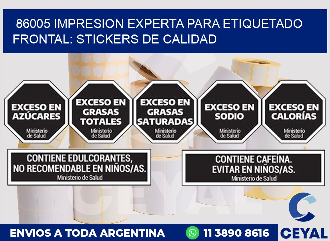 86005 IMPRESION EXPERTA PARA ETIQUETADO FRONTAL: STICKERS DE CALIDAD