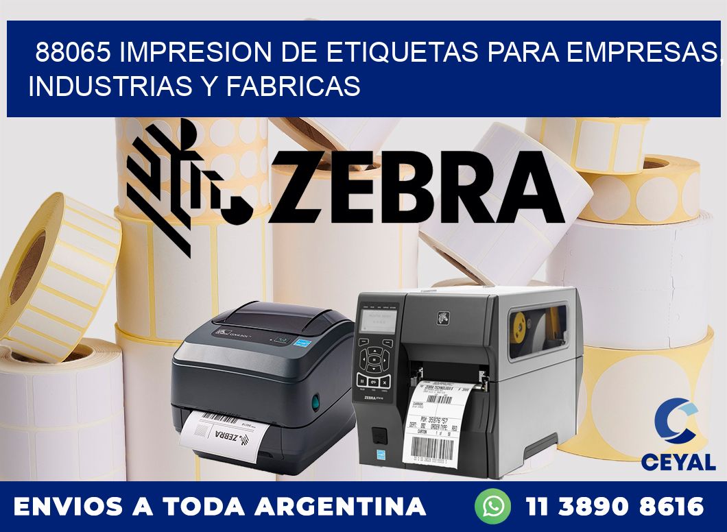 88065 IMPRESION DE ETIQUETAS PARA EMPRESAS, INDUSTRIAS Y FABRICAS