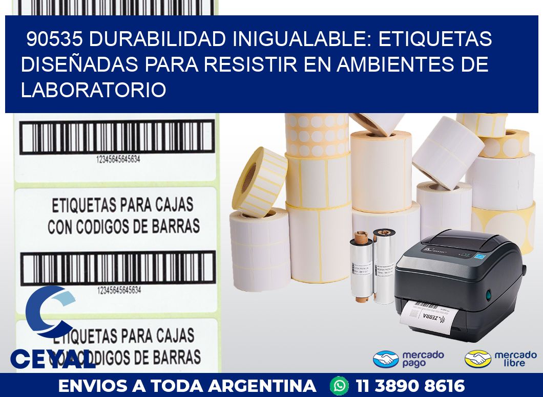 90535 DURABILIDAD INIGUALABLE: ETIQUETAS DISEÑADAS PARA RESISTIR EN AMBIENTES DE LABORATORIO