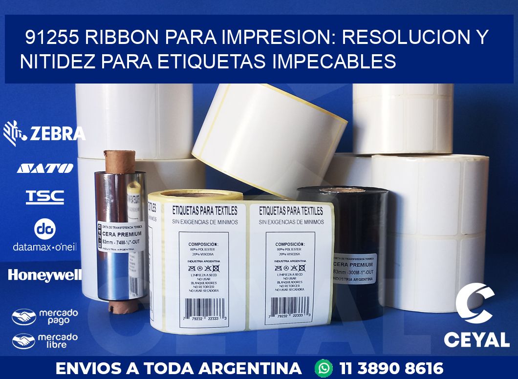 91255 RIBBON PARA IMPRESION: RESOLUCION Y NITIDEZ PARA ETIQUETAS IMPECABLES