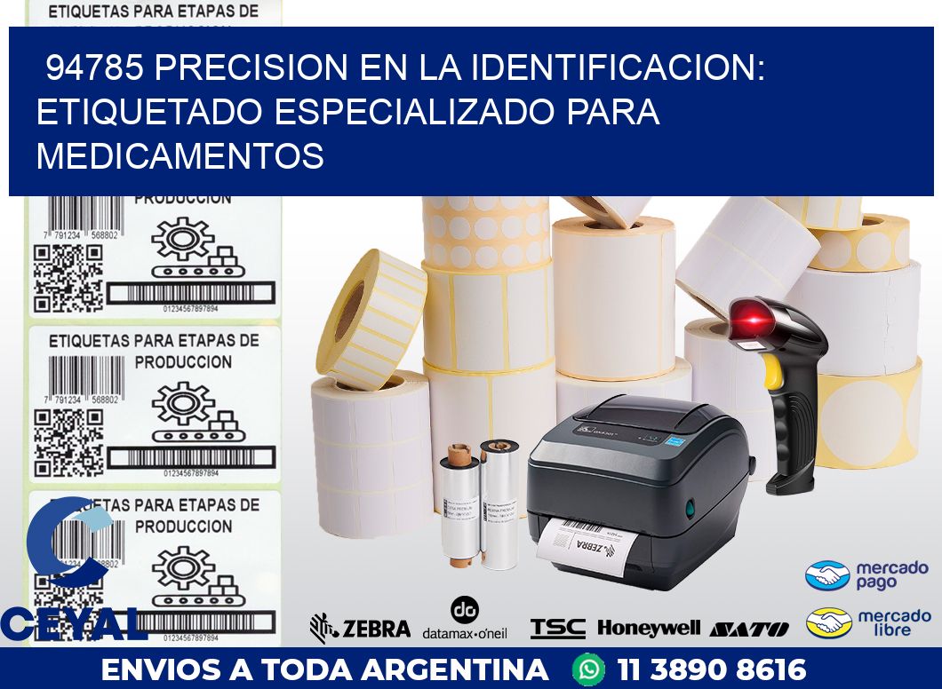 94785 PRECISION EN LA IDENTIFICACION: ETIQUETADO ESPECIALIZADO PARA MEDICAMENTOS
