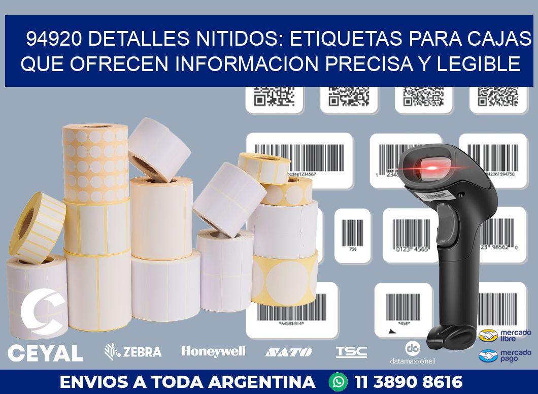 94920 DETALLES NITIDOS: ETIQUETAS PARA CAJAS QUE OFRECEN INFORMACION PRECISA Y LEGIBLE