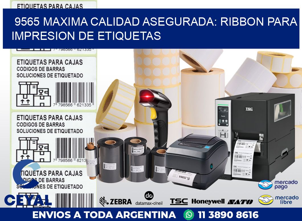 9565 MAXIMA CALIDAD ASEGURADA: RIBBON PARA IMPRESION DE ETIQUETAS