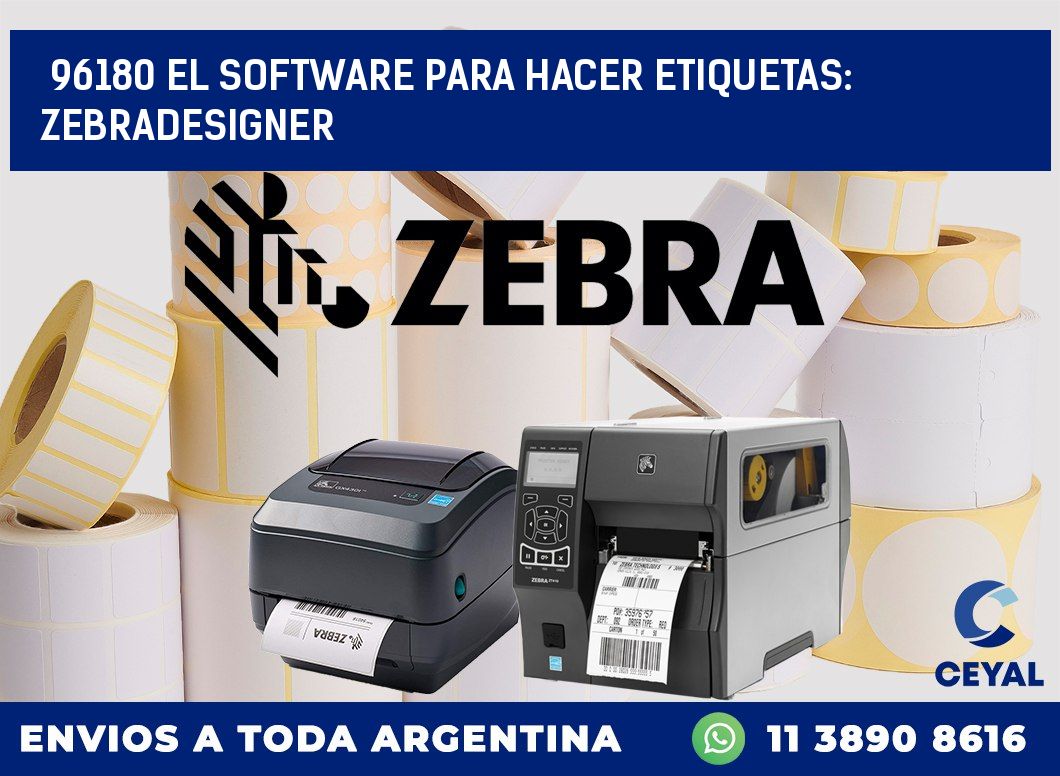 96180 EL SOFTWARE PARA HACER ETIQUETAS: ZEBRADESIGNER