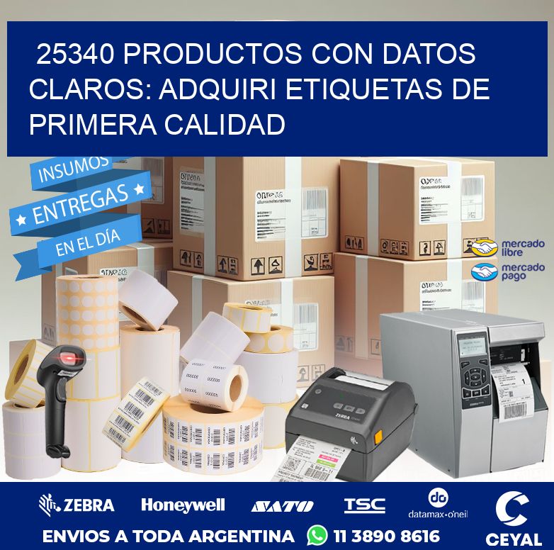 25340 PRODUCTOS CON DATOS CLAROS: ADQUIRI ETIQUETAS DE PRIMERA CALIDAD