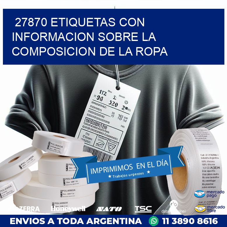 27870 ETIQUETAS CON INFORMACION SOBRE LA COMPOSICION DE LA ROPA