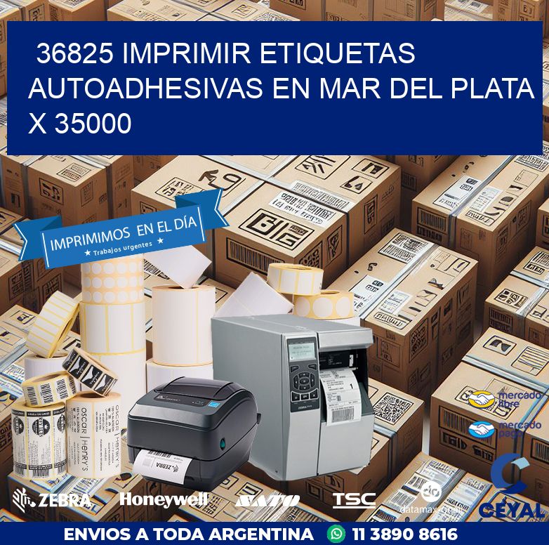 36825 IMPRIMIR ETIQUETAS AUTOADHESIVAS EN MAR DEL PLATA X 35000