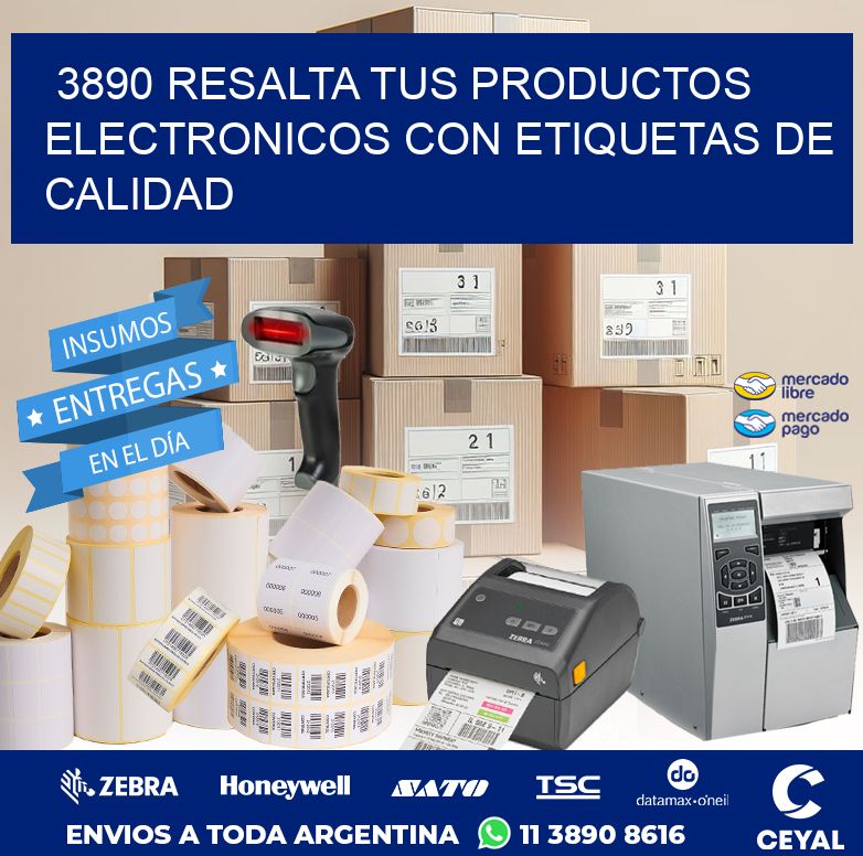3890 RESALTA TUS PRODUCTOS ELECTRONICOS CON ETIQUETAS DE CALIDAD