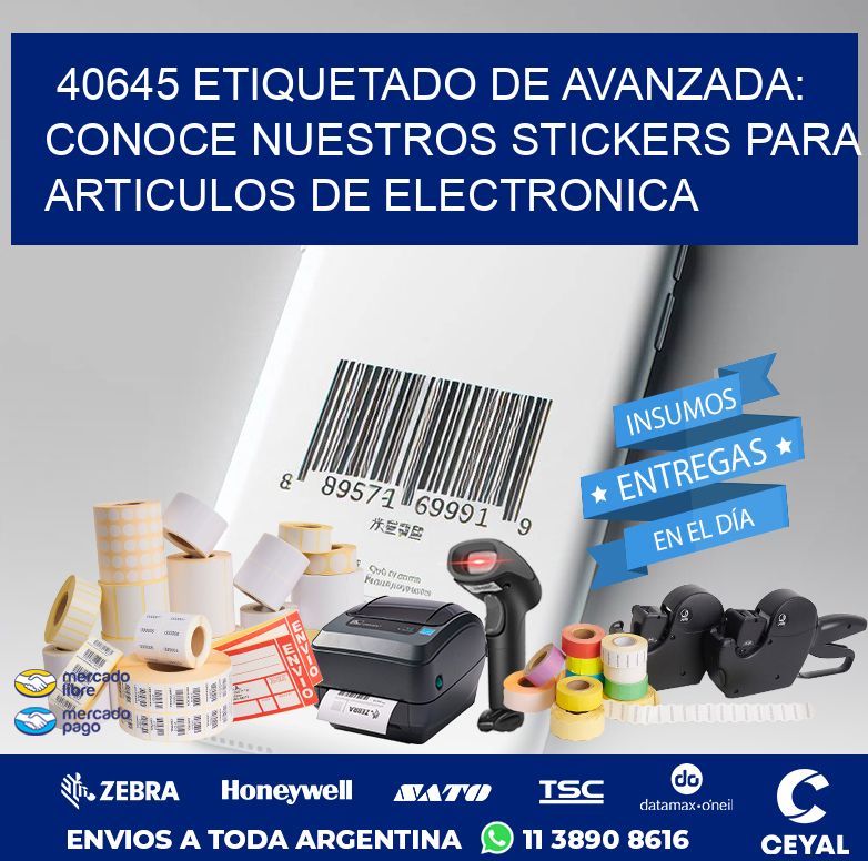 40645 ETIQUETADO DE AVANZADA: CONOCE NUESTROS STICKERS PARA ARTICULOS DE ELECTRONICA