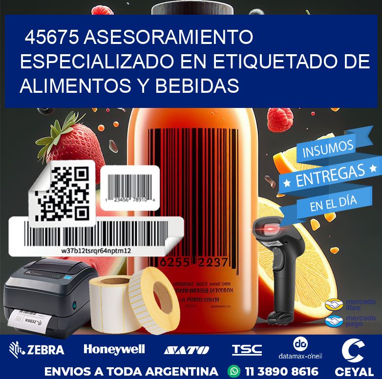 45675 ASESORAMIENTO ESPECIALIZADO EN ETIQUETADO DE ALIMENTOS Y BEBIDAS